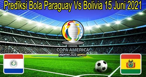 Prediksi Bola Paraguay vs Bolivia